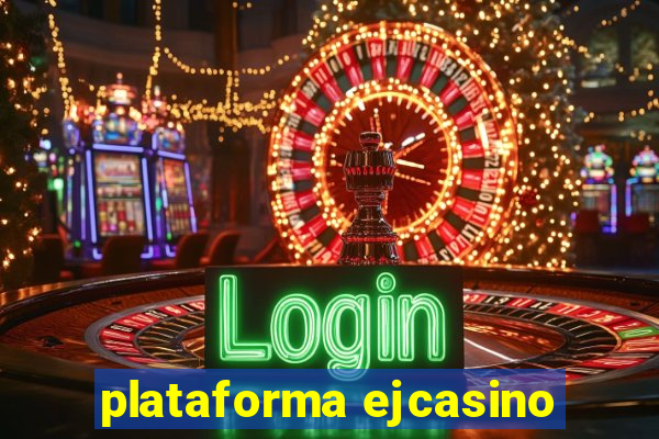 plataforma ejcasino